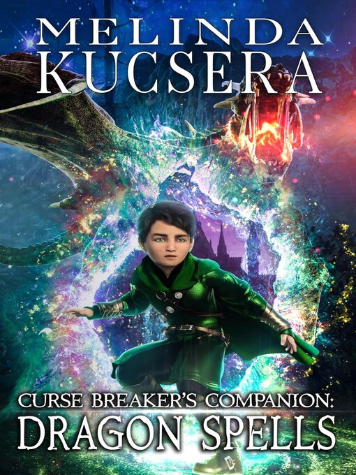 Title details for Dragon Spells by Melinda Kucsera - Wait list